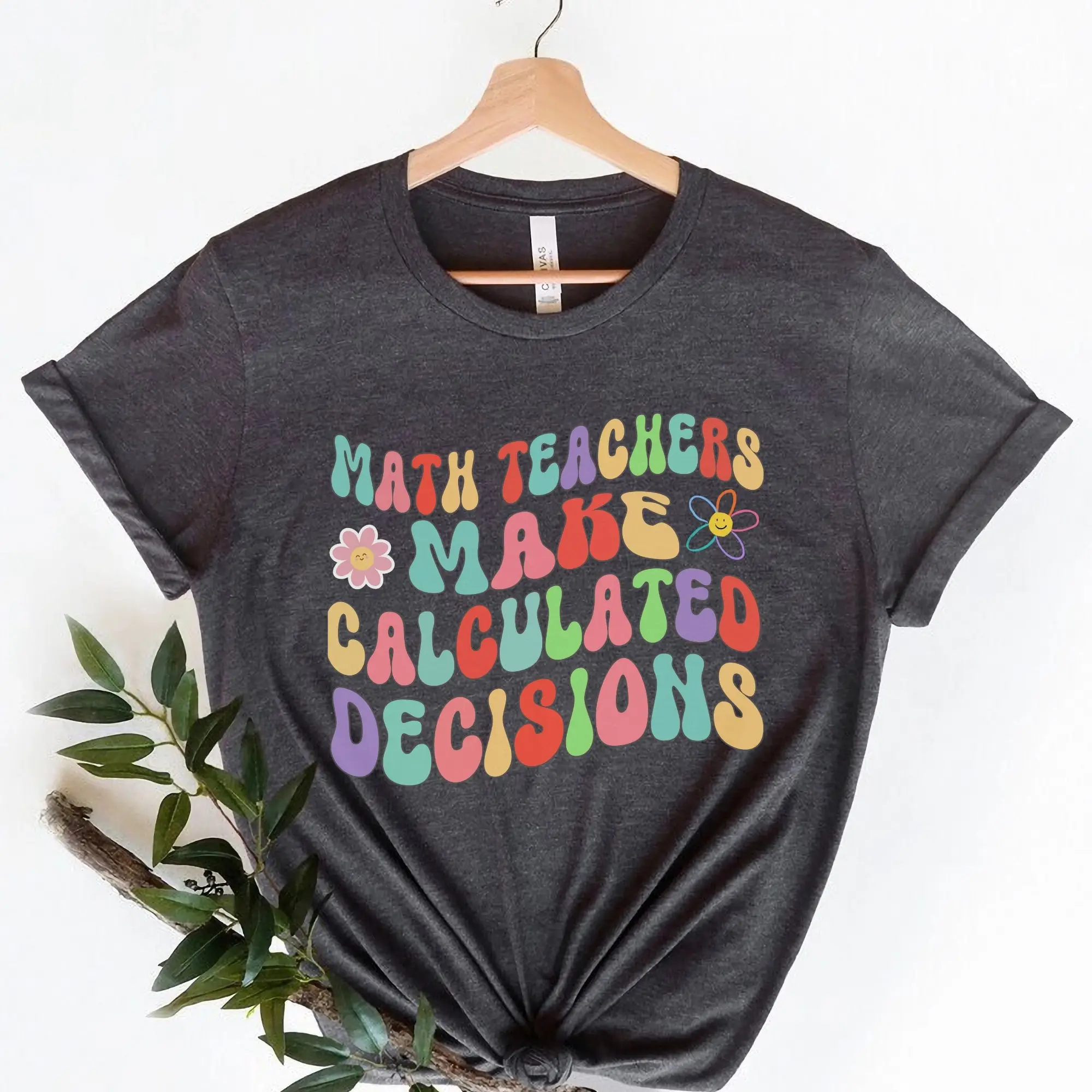 Math Teacher T Shirt Lover Back To School Funny Teachers Make Calculated Decisions