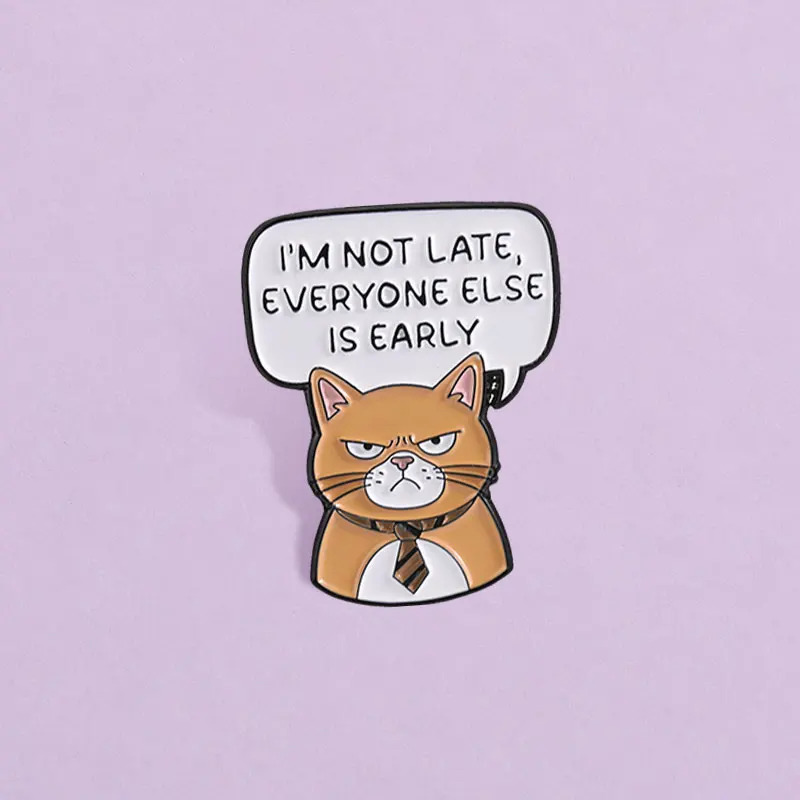 I’m Not Late Everyone Else Is Early Enamel Pin Sarcastic Cat Boss Brooch Angry Orange Kitty Lapel Badge Office Humor Gift