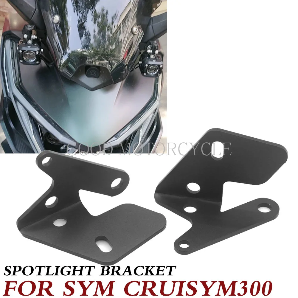 

For SYM Cruisym300 Cruisym 300 Motorcycle Accessories Spotlight Bracket Holder Sport Light Fog Lights Mount