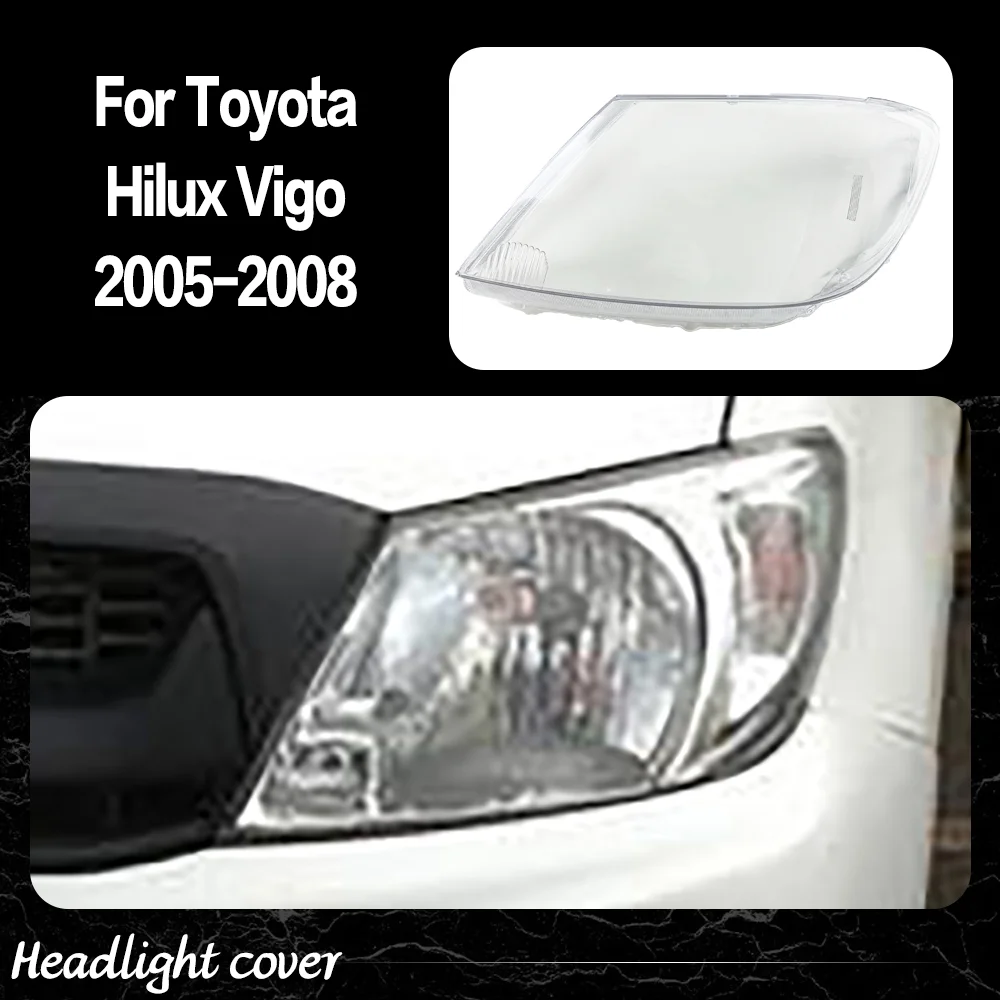 

Car Front Lights Lens For Toyota Hilux Vigo 2005 2006 2007 2008 Glass Lampshade Replace Original Front Headlight Cover Car parts