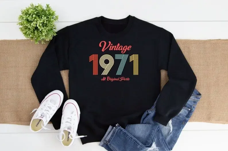 Vintage 1971 52th Birthday Sweater Crewneck Sweatshirt Original Parts  High Quality Summer Women Graphic Environment 100% cotton