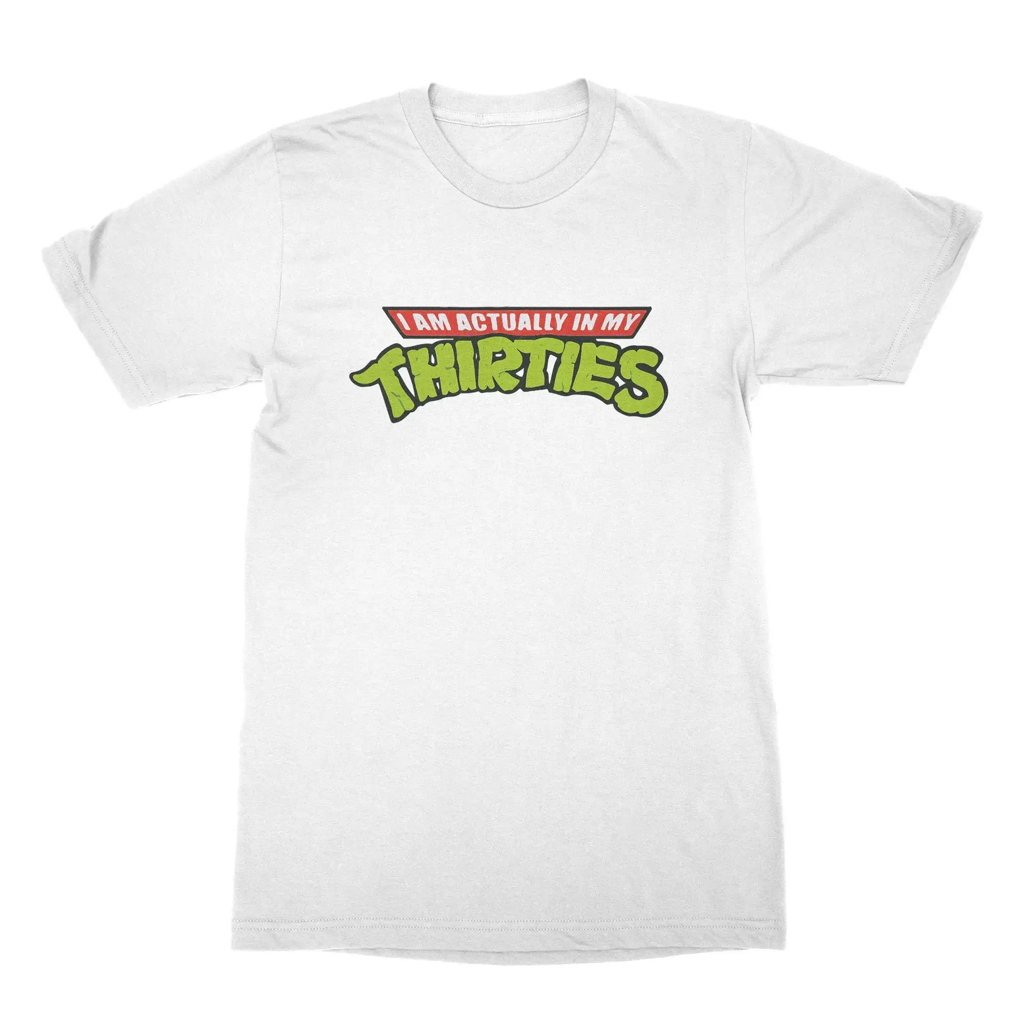 I Am Actually In My Thirties T Shirt Funny 30th Birthday
