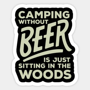 Camping Without Beer Is Just Sitting In The Woods  5PCS Stickers for Stickers Wall Living Room Print Decor  Laptop Bumper Funny