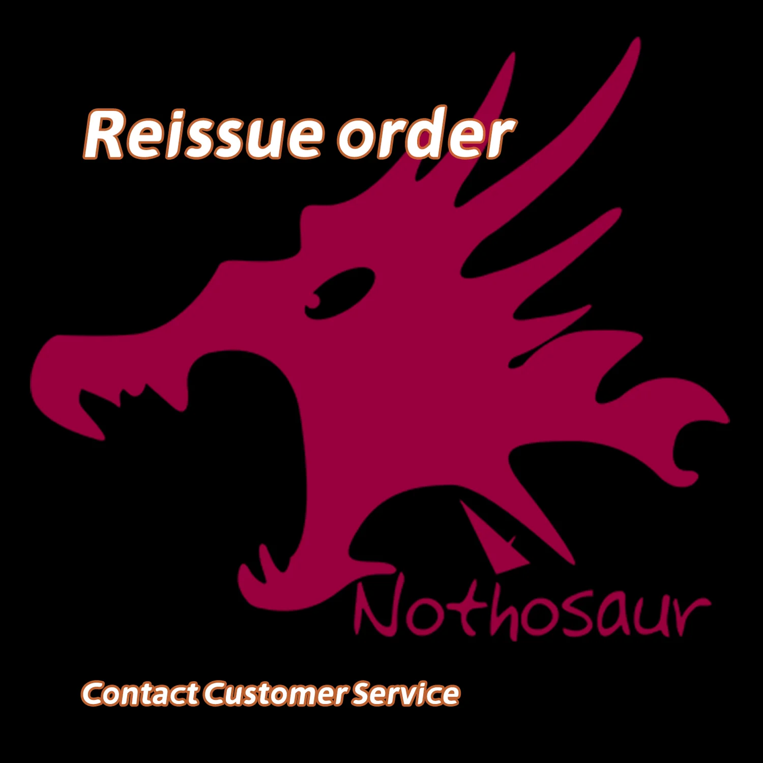 

Contact Customer Service-Nothosaur