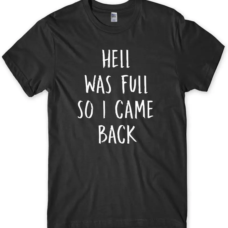 تي شيرت Hell Was Full So I Com Back للرجال المضحك للجنسين