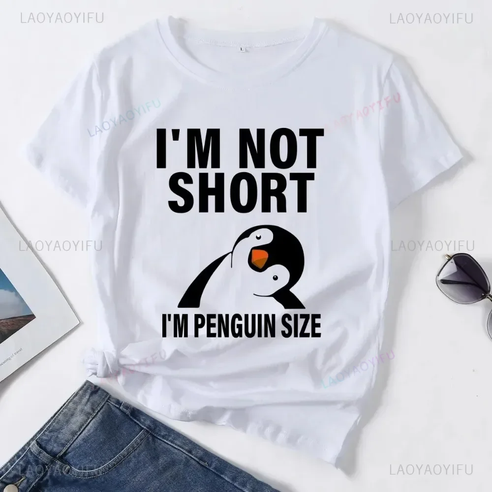 I'm Not Short I'm Penguin Size T-shirt Kawaii Women's Summer Casual Fashion Top Harajuku Aesthetic Shirt Ropa Mujer Camisetas