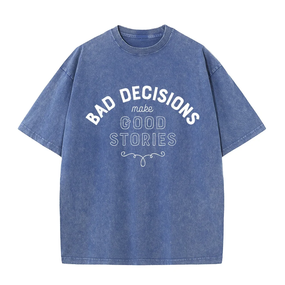 Bad Decisions Make Good Stories T-Shirt For Man Funny Party Homme Tops Personnalisé Gift Graphic Humor Tee Summer Tée Shirt