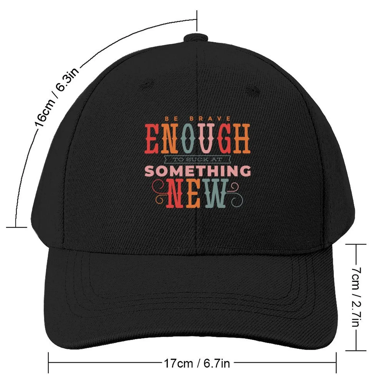 Be Brave Enough To Suck At Something New Baseball Cap Thermal Visor Christmas Hat Men's Hats Women's