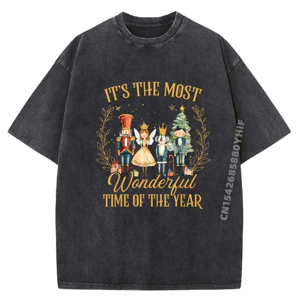 

It The Most Wonderful Time Of The Year Nutcracker Ballet Men's T-Shirts Male Washed Camisetas De Hombre T-shirt Family