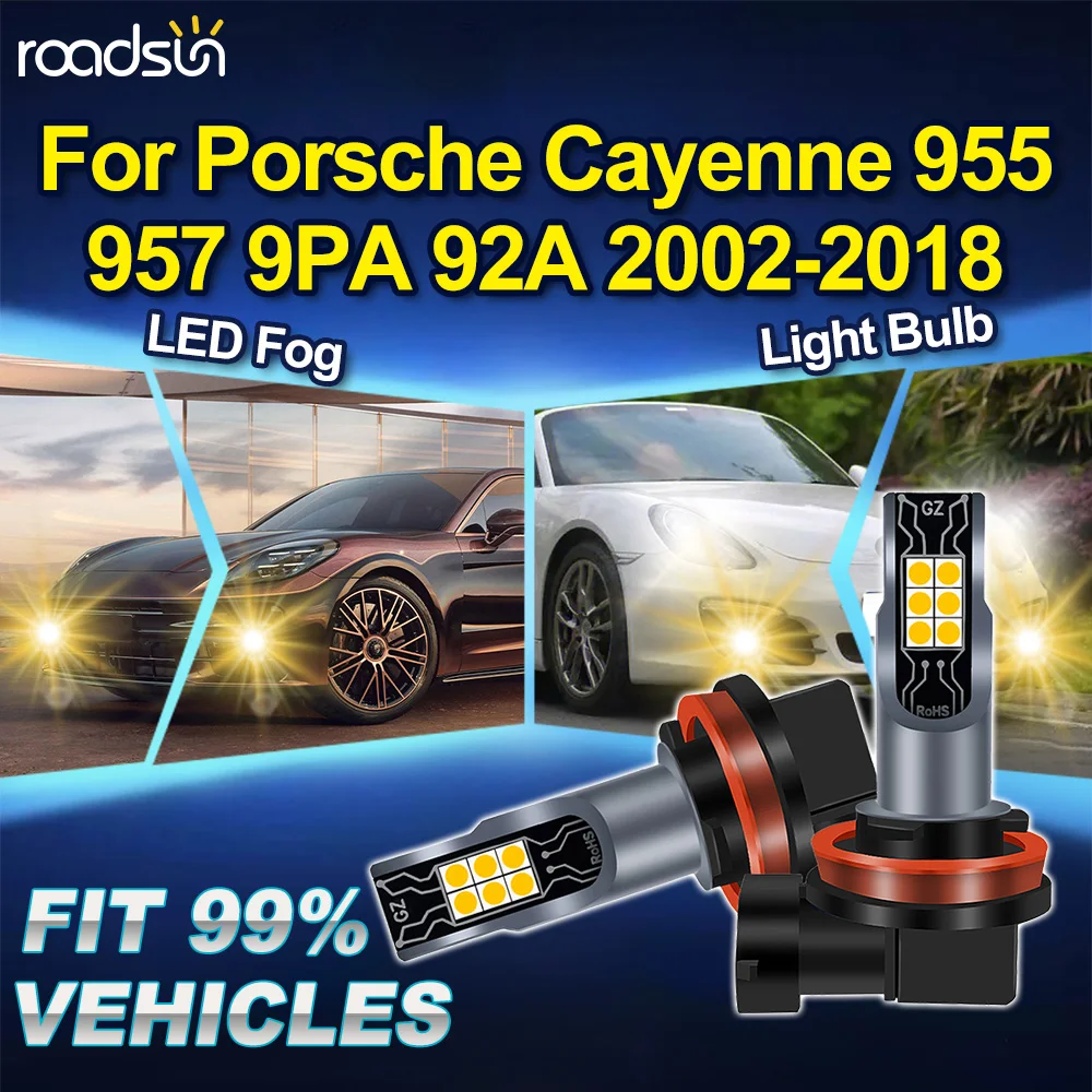 

ROADSUN H8 H9 H11 For Porsche Cayenne 955 957 9PA 92A 2002 2003 2004 2005 2006-2018 2PCS 3000K Canbus Car LED Fog Light Bulbs