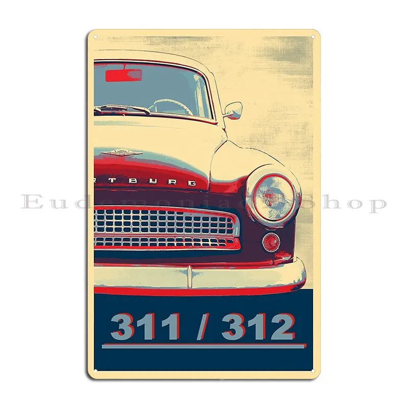 Wartburg 311 312 Metal Plaque Poster Rusty Party Garage Printing Club Tin Sign Poster