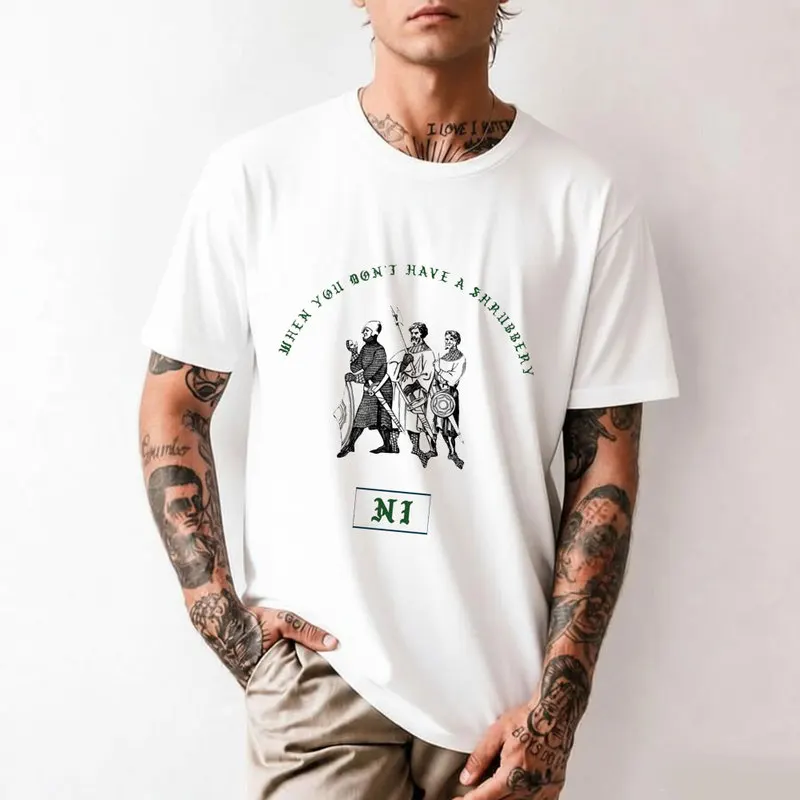 "NI" When you don't have a shrubbery Monty Python Gift T-shirt 0701 Short Sleeve O-Neck Graphic clothes All size Tops S-6XL