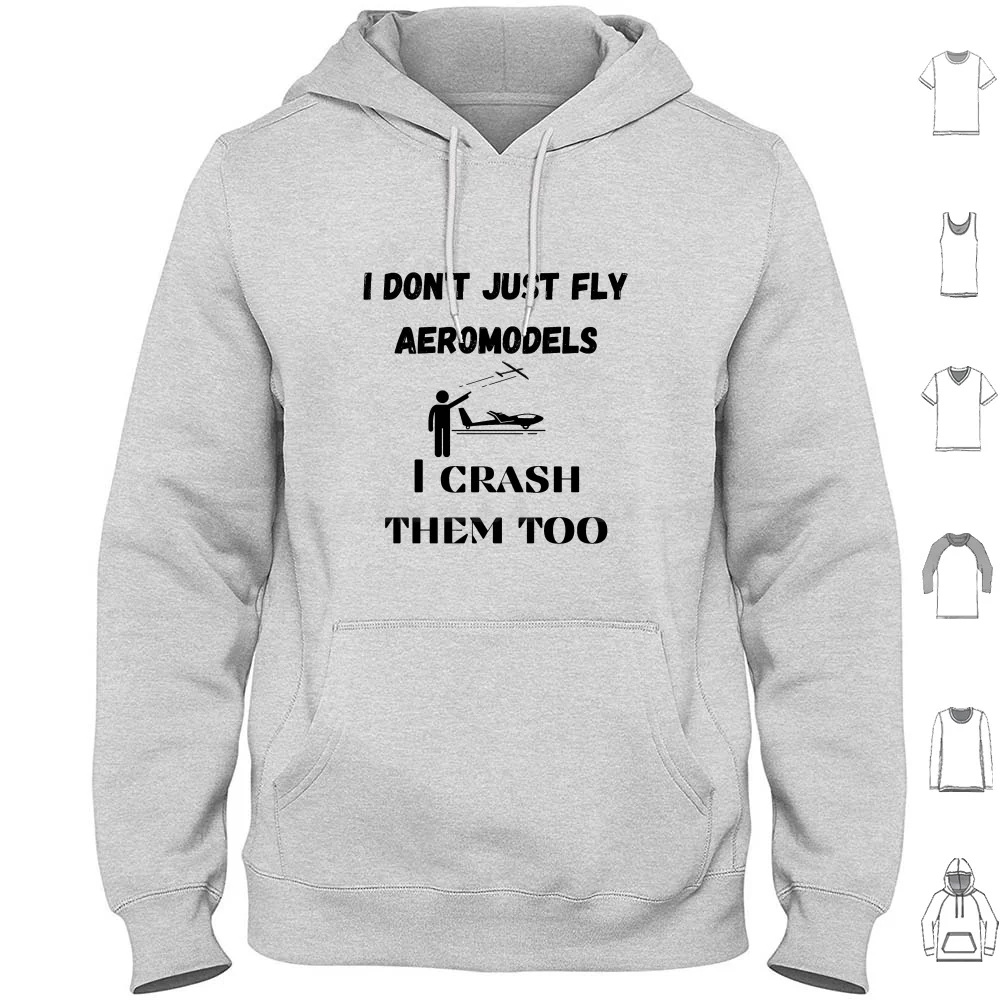 I Don'T Just Fly Aeromodels , I Crash Them Too Hoodies Long Sleeve Model Airplane Aeroplane Hobby Sky Free