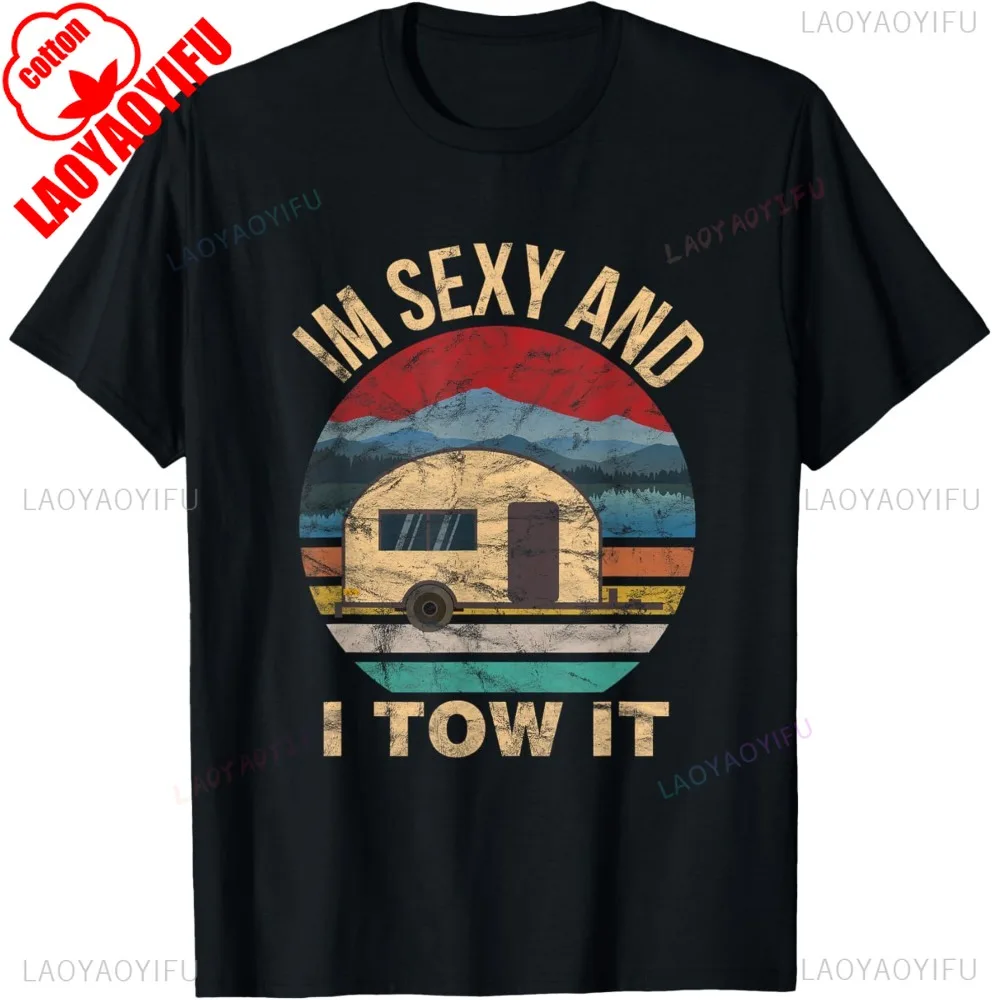 RV Camper Shirts Im Sexy and I Tow It Funny Camper T-Shirt Cotton Short Sleeve Casual Fashion Y2K Man Tshirt Harajuku Style Tees
