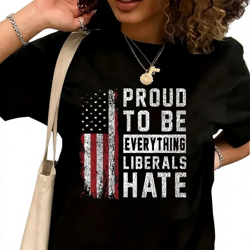 publican Proud to Be Everything Liberals HateWomen's T-Shirt 100% Cotton Funny Graphic Short Sleeve Tee Novelty Shirt Casual Crew Neck Top S-5XL