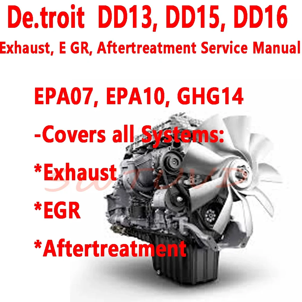 DD13, DD15, DD16 Exhaust, E G R, Aftertreatment Service Manual Repair EPA07, EPA10, GHG14