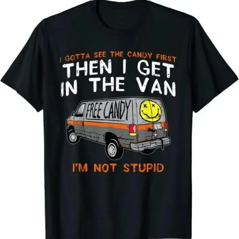 New Limited I Gotta See The Candy First Funny Humor T Shirt