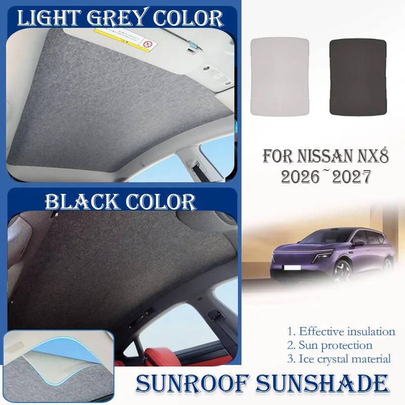 

Car Skylight Sunshade For Nissan NX8 EV EREV 2026 2027 Nano Ice Crystals Film Window Visor Sunshade Sunroof Pad Auto Accessories