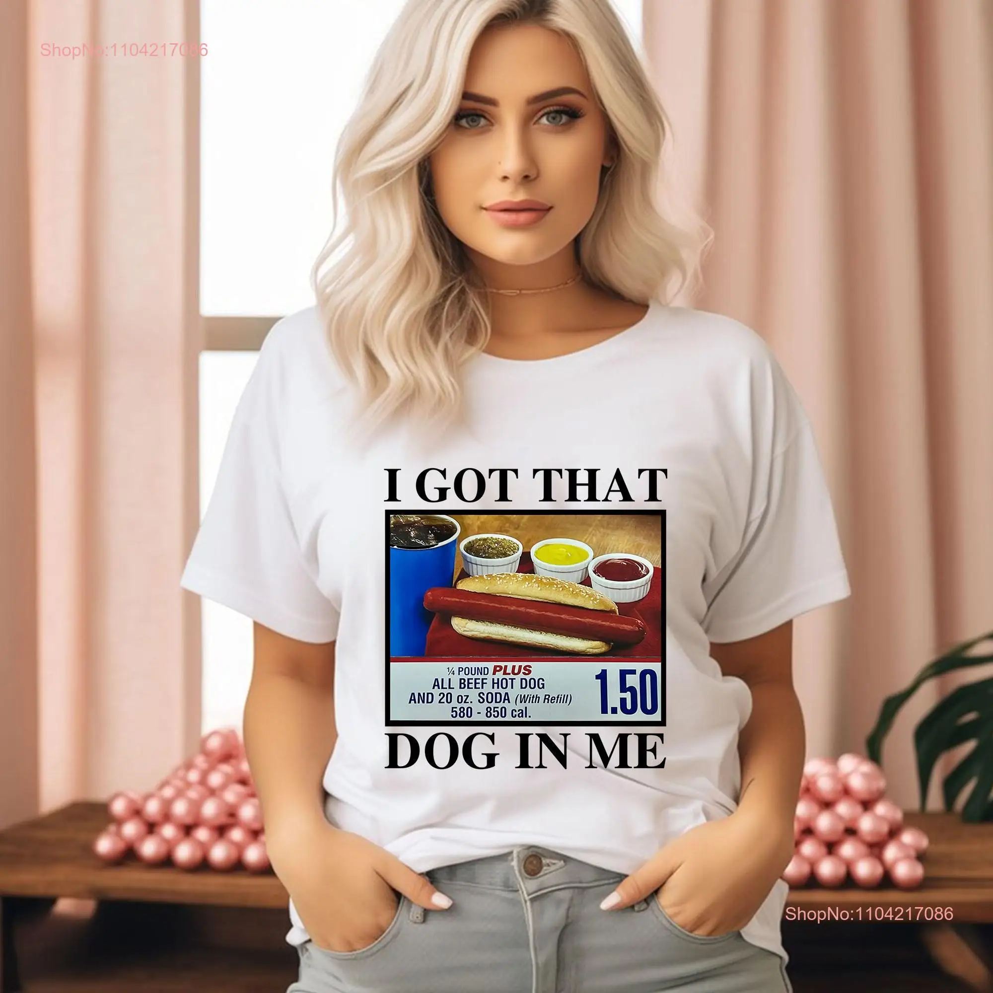 I Got That Dog In Me Funny Hot Dogs Combo Keep 150 Dank Meme T Shirt long or short sleeves