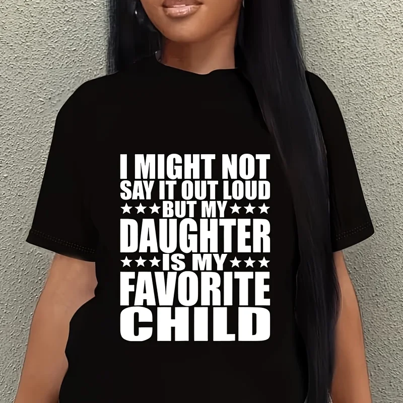 My Daughter Is My Favorite Child - Funny Daughter Shirts Dad Women's Plus Size T-Shirt 100% Cotton 220g