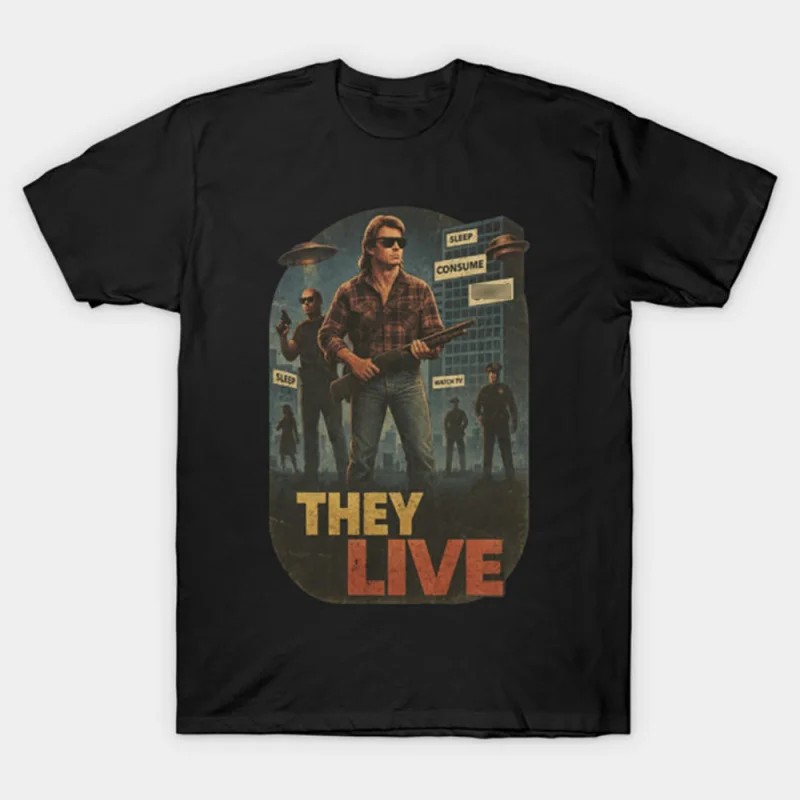 

0529 Retro Sic-Fi They Live 1988 Gift T Shirt John Carpenter Vintage Horror movie Alien film Graphic clothes US Size Tee S-6XL