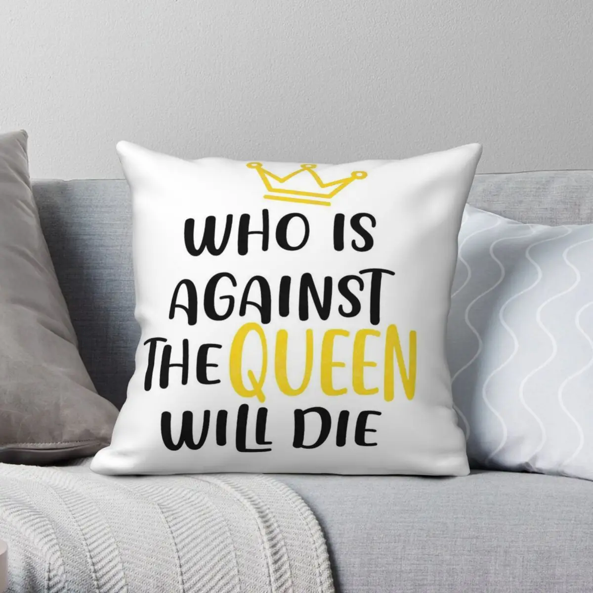 Who Is Against The Queen Will Die Square Pillowcase Polyester Linen Velvet Creative Zip Decorative Pillow Case Bed Cushion Cover