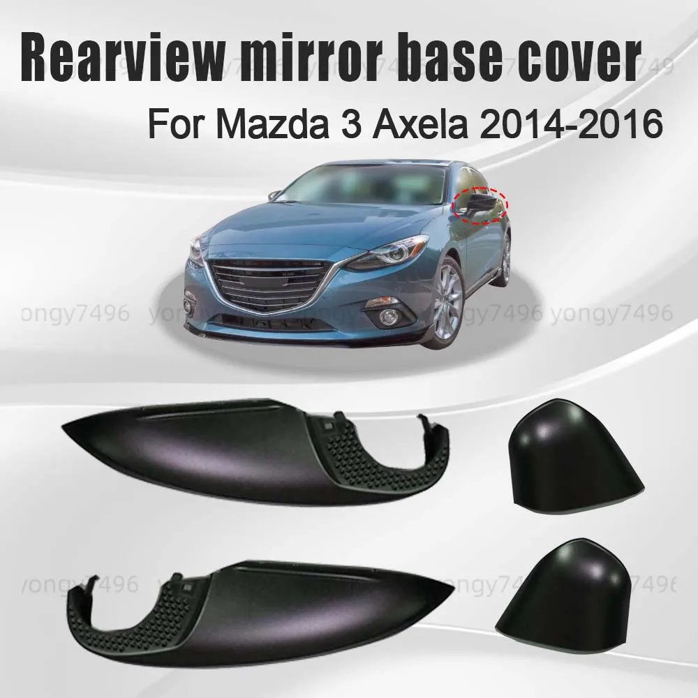 

Protective Cover Rearview Mirror Base Cover For Mazda 3 Axela 2014 2015 2016 Car Rearview Accessories Long Strip Lower Shell