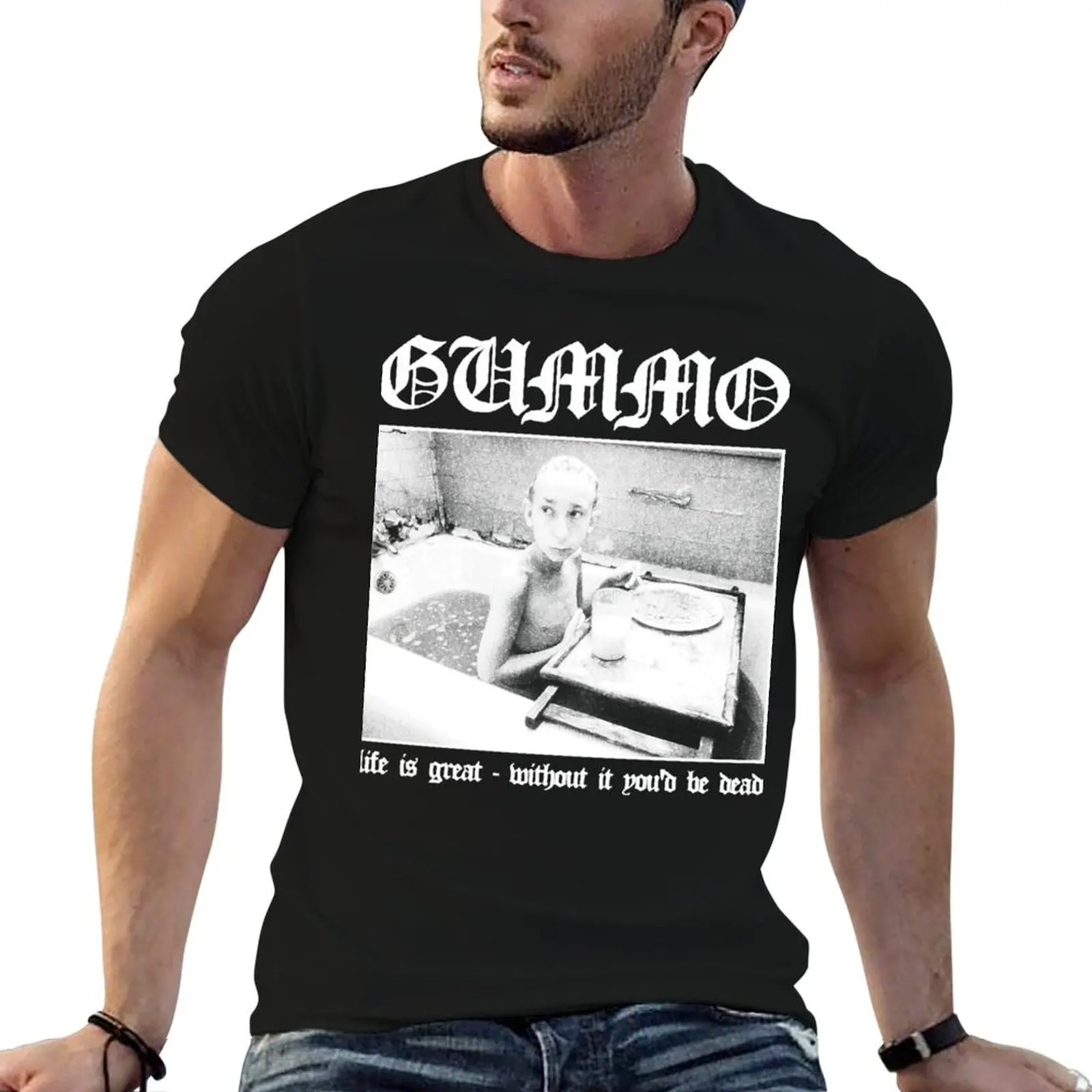 

Vintage Photograp Gummo Life Is Great Without It You'D Be Dead Idol Gifts Fot You T-Shirt