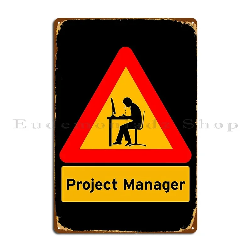 Project Manager Computer Man Crying Funny Road Sign Design Metal Sign Rusty Party Club Personalized Garage Tin Sign Poster