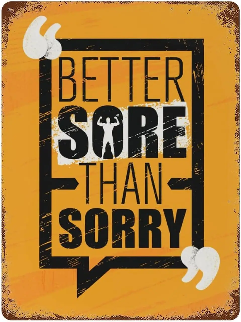 Better Sore Than Sorry Gym Retro Metal Plaque Vintage Great Aluminum Tin Sign Wall Decoration 15.7