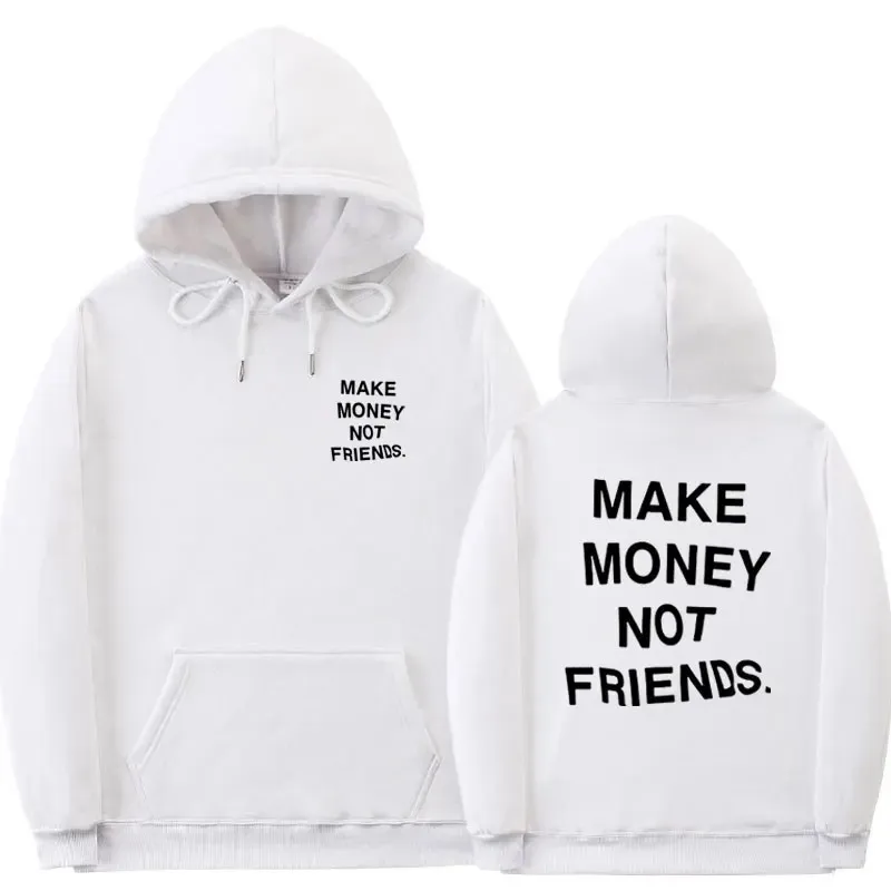 Fashion Streetwear Make Money Not Friends Hoodie Men's Couple Wear Orange Hoodie Sudadera Hombre Black and White Hooded Sweatshirt