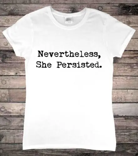 Nevertheless She Persisted Feminism Activist Ladies T-Shirt