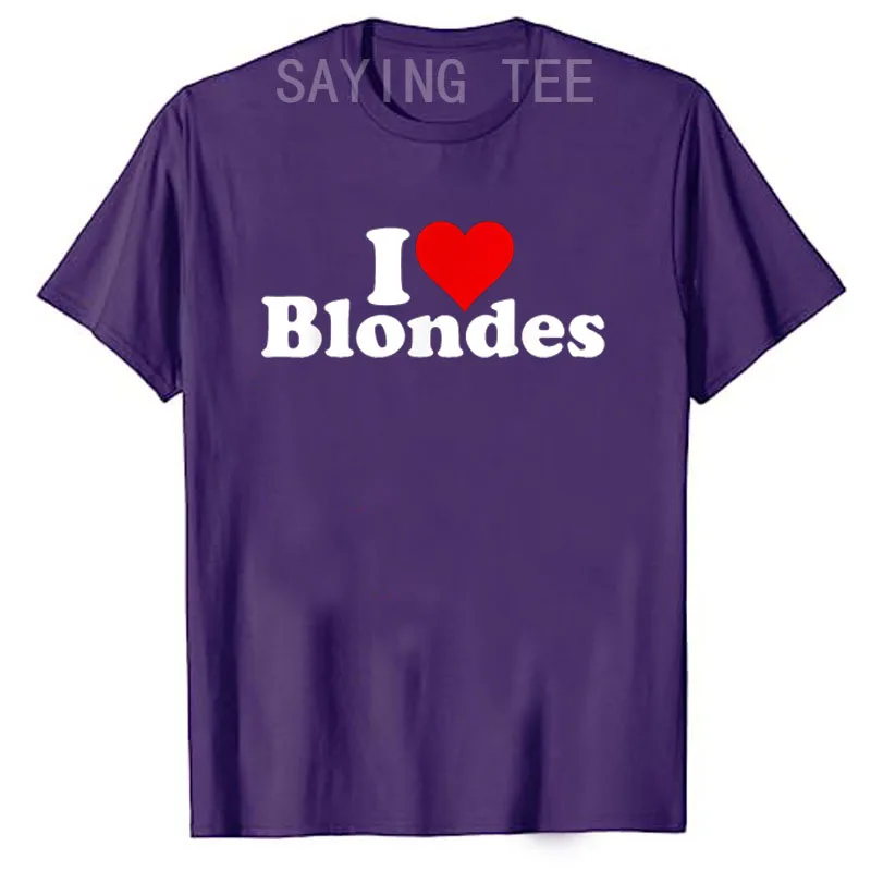 I LOVE HEART BLONDES BLONDE HAIR T-Shirt Boyfriend BF Gift Humor Funny Letters Printed Saying Tee Blonde Hair Short Sleeve Tops