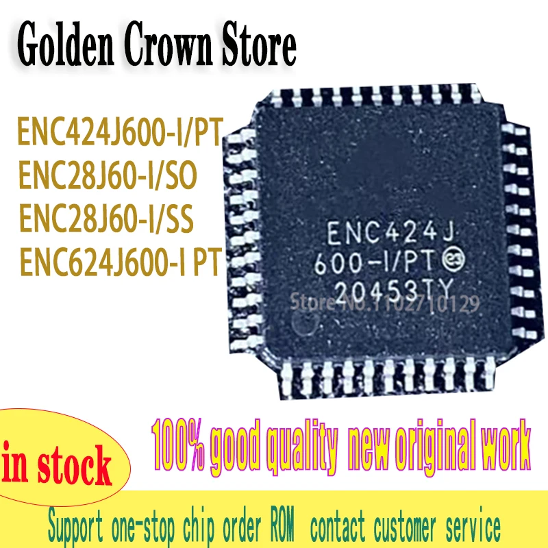 2PCS/lot  ENC28J60-I/SO SOP28 ENC28J60-ISS SSOP28 ENC624J600-IPT QFP64 ENC424J600-IPT QFP44 work New original In Stock