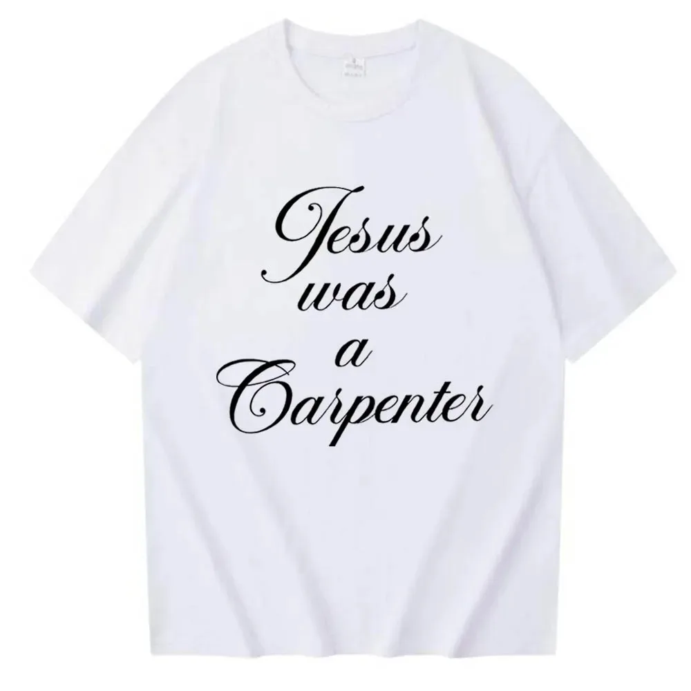 Jesus Was A Carpenter T-Shirt Sabrina Carpenter Fans Unisex O-Neck Short Sleeve Shirts Tshirt Flower Printed Short Sleeve