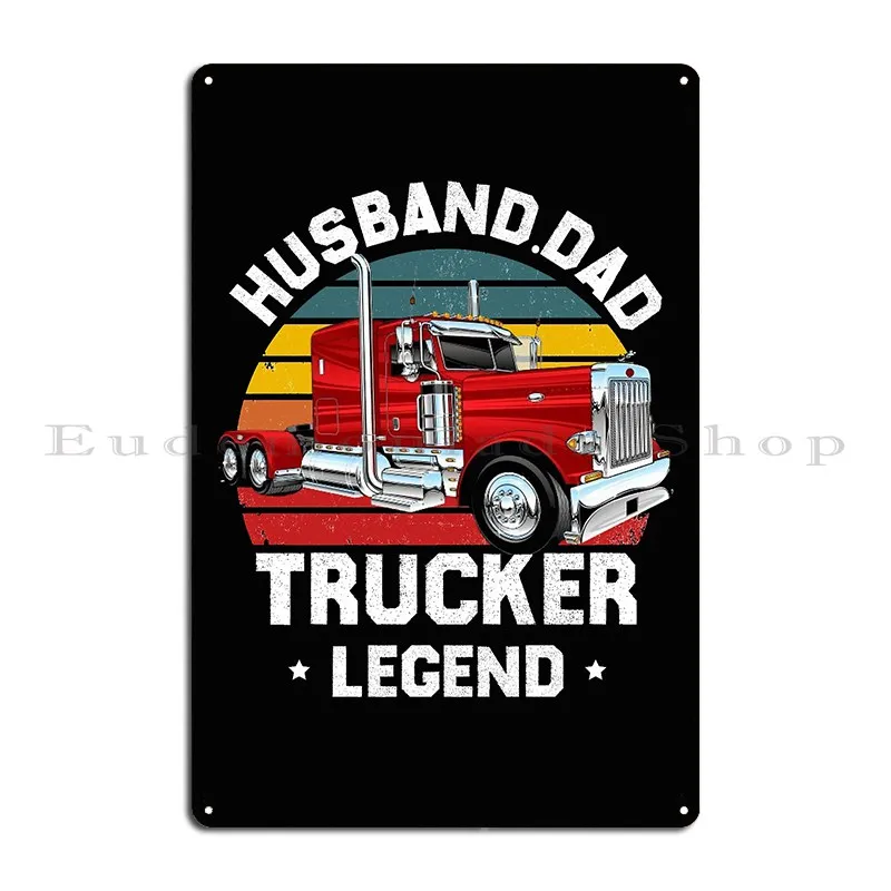 Husband Dad Trucker Legend Metal Plaque Cinema Pub Design Cave Design Tin Sign Poster