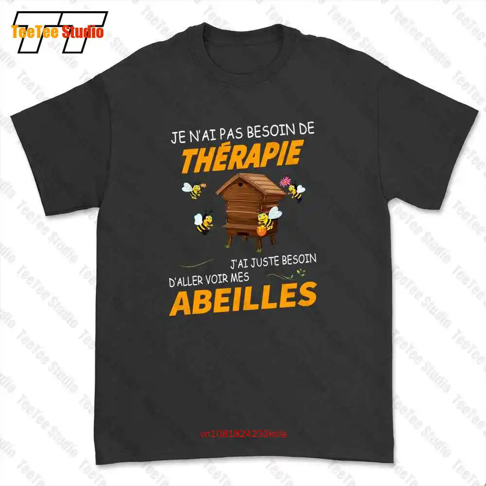 Je N‘Ai Pas Besoin De Therapie J‘Ai Juste Besoin D‘Aller Voir Mes Abeilles T-shirt Tee OWV3