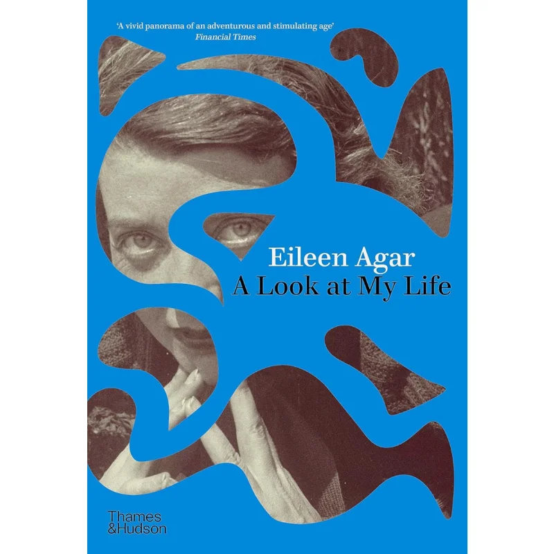 

Eileen AgarA Look At My Life Eileen Agar Andrew Lambirth Olivia Fraser Thames And Hudson Ltd 9780500026809 Book