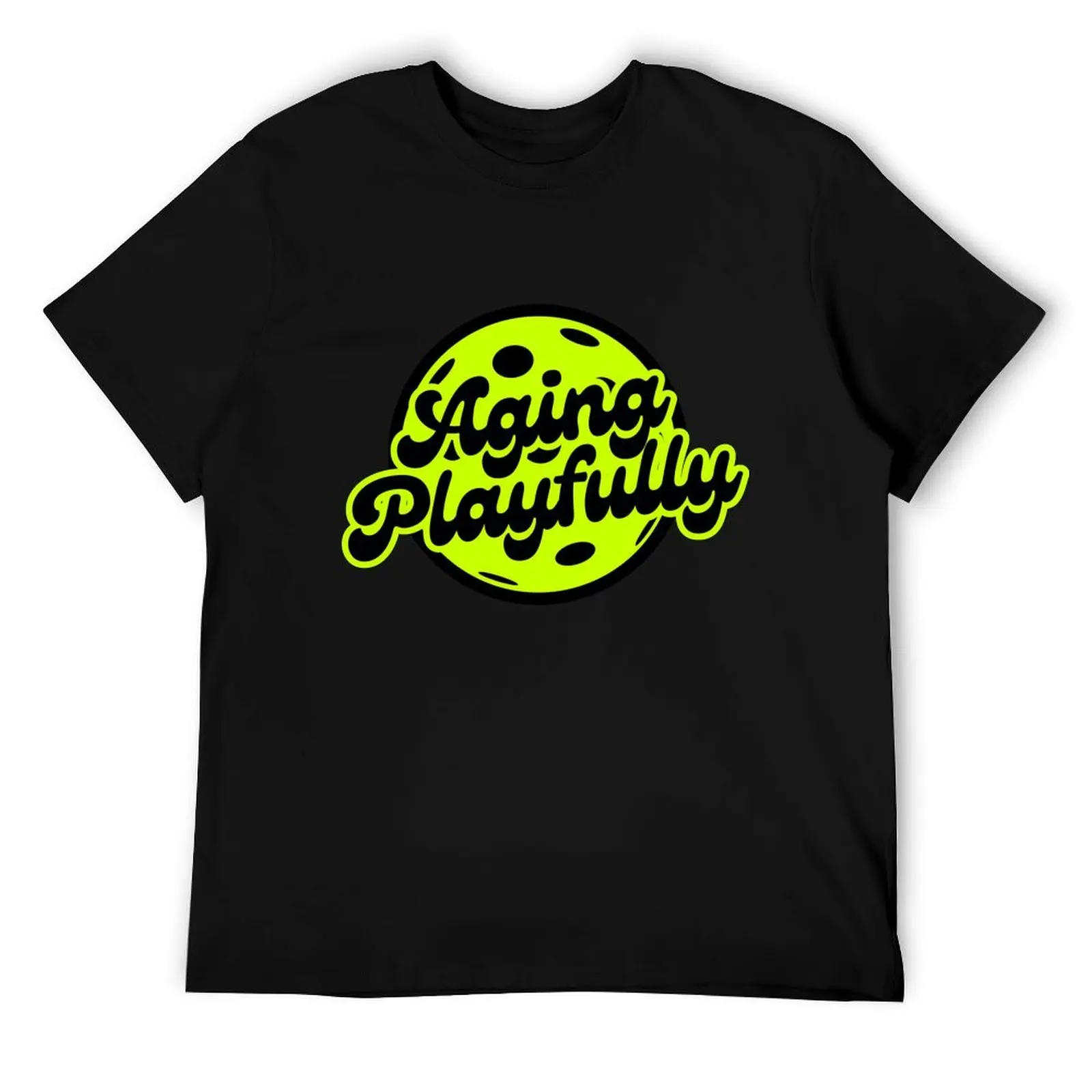 

Age PLAYFULLY with Pickleball T-Shirt funny t shirts man man t shirts high quality luxury brand T-Shirt
