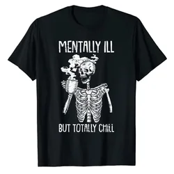 Mentally Ill But Totally Chill Halloween Costume Skeleton T-Shirt Gifts Coffee Lover Drunk Tee Tops Skull Print Graphic Outfits