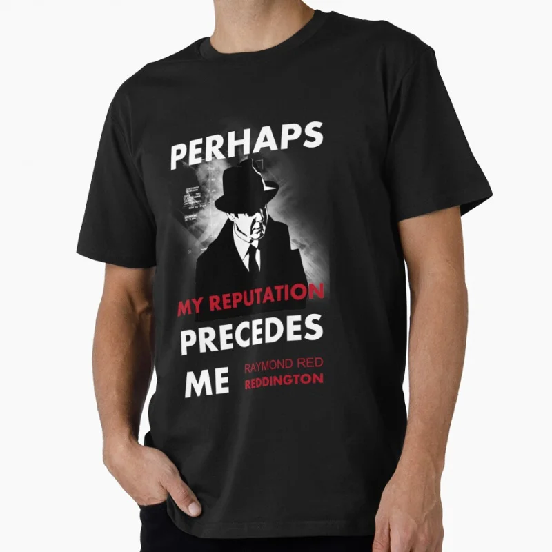 

Perhaps My Reputation The Blacklist Raymond Red Reddington Gift shirt 100% cotton Tv series Graphic Clothes All size Tops S-6XL
