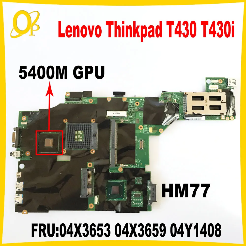 

FRU:04X3653 04X3659 04Y1408 для Lenovo Thinkpad T430 T430i, материнская плата для ноутбука HM77 GPU N13P-NS1-A1 5400M DDR3, полностью протестирована