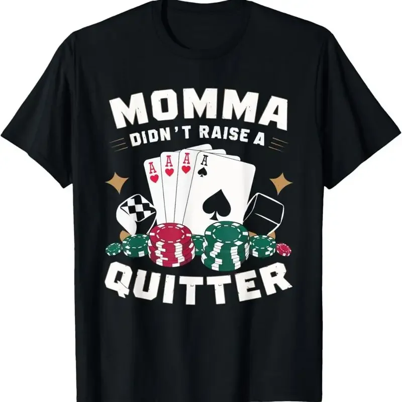 Momma Didn'T Raise A Quitter T Shirt