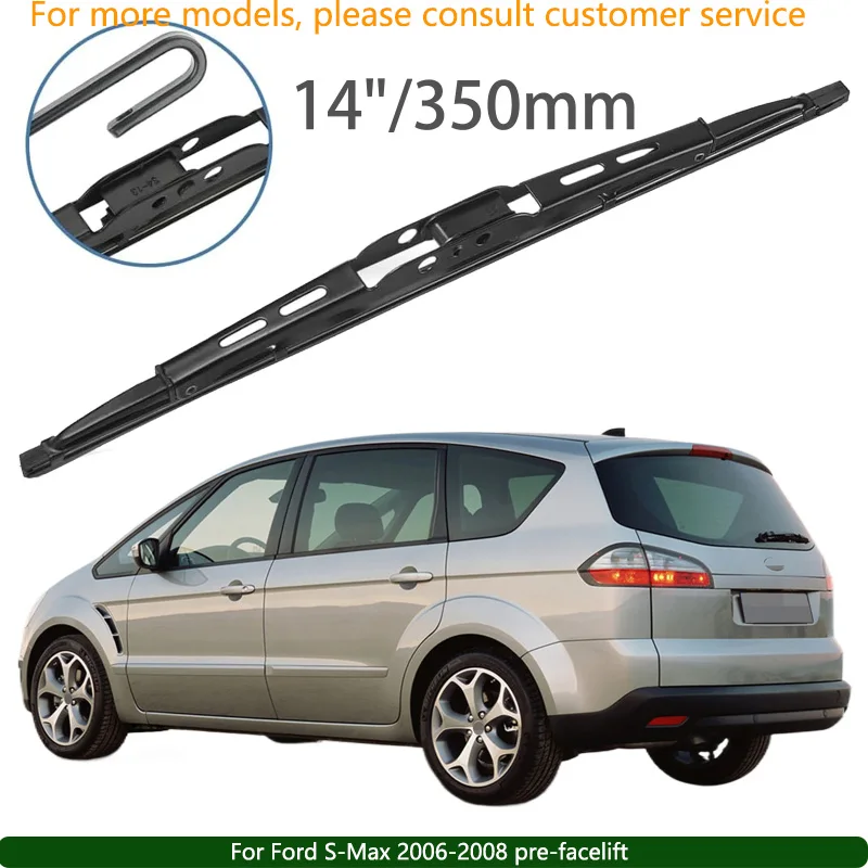 

For Ford S-Max 2006-2008 pre-facelift Car Accessories 14" Rear Windshield Windscreen Washer Wiper Blade