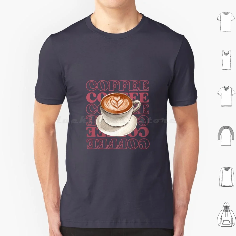 For The Love Of Coffee T Shirt Men Women Kids 6xl For The Love Of Coffee Coffee Lovers Love Of Coffee Coffee Coffee On Display