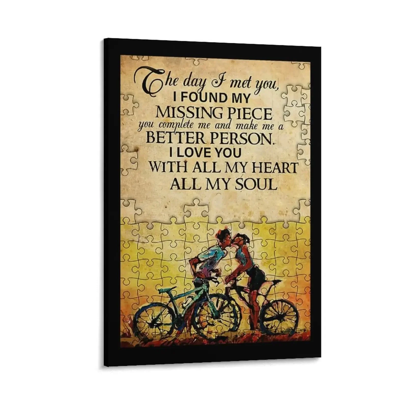 

Cycling The day i met you i found my missing piece you complete me and make me a better person i lov Canvas Painting