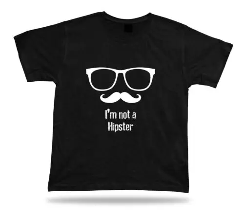 I'm not a hipster Glasses Mustache stylish modern t shirt design birthday gift