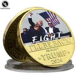 2024 Donald Trump Assassination Failure Commemorative Coin FIGHT Metal Gold Plated Medal Challenge Coin Collection Fan Gift