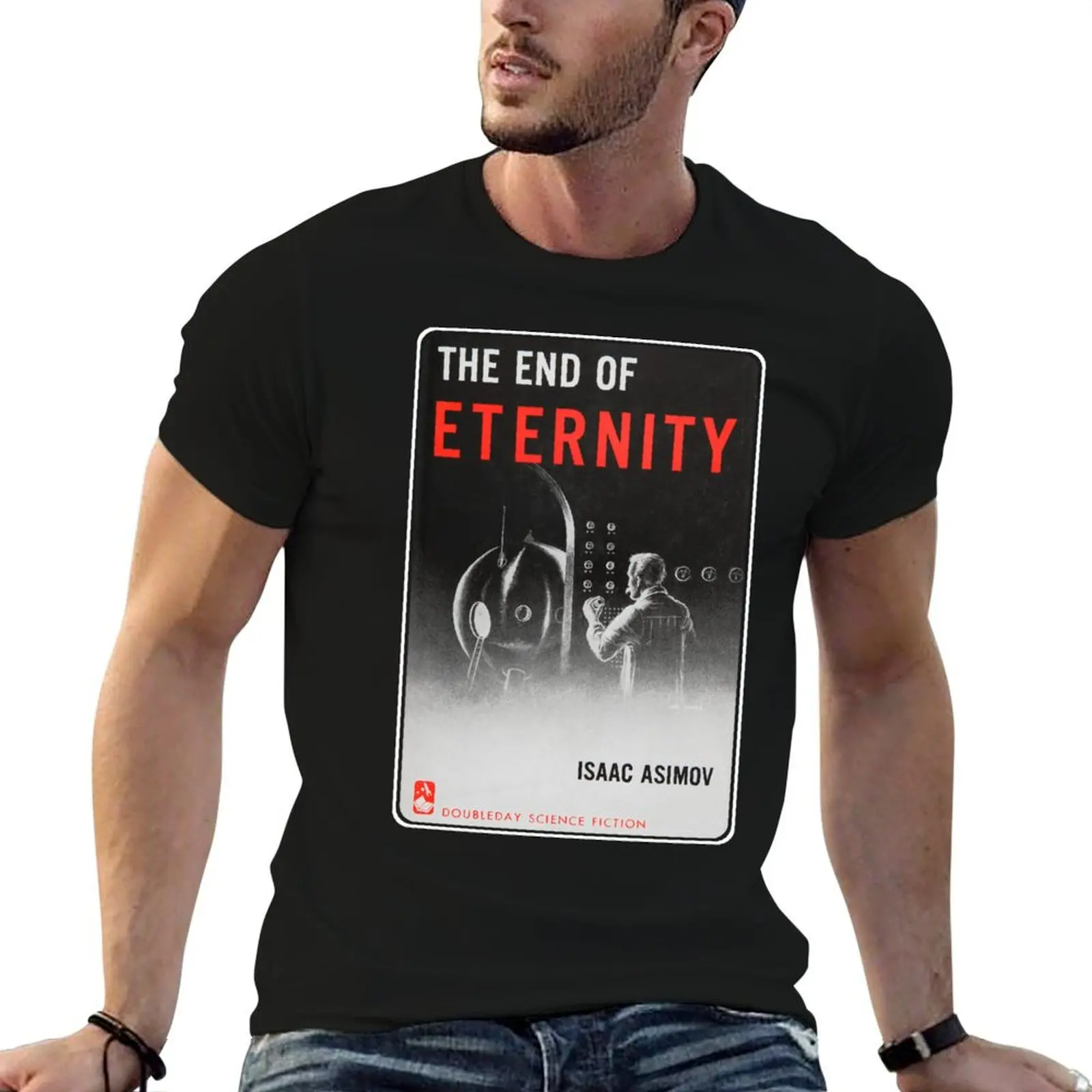 

Isaac Asimov The End of Eternity T-Shirt anime t shirts for man t shirts cotton 100% t shirts for man pack cotton T-Shirt