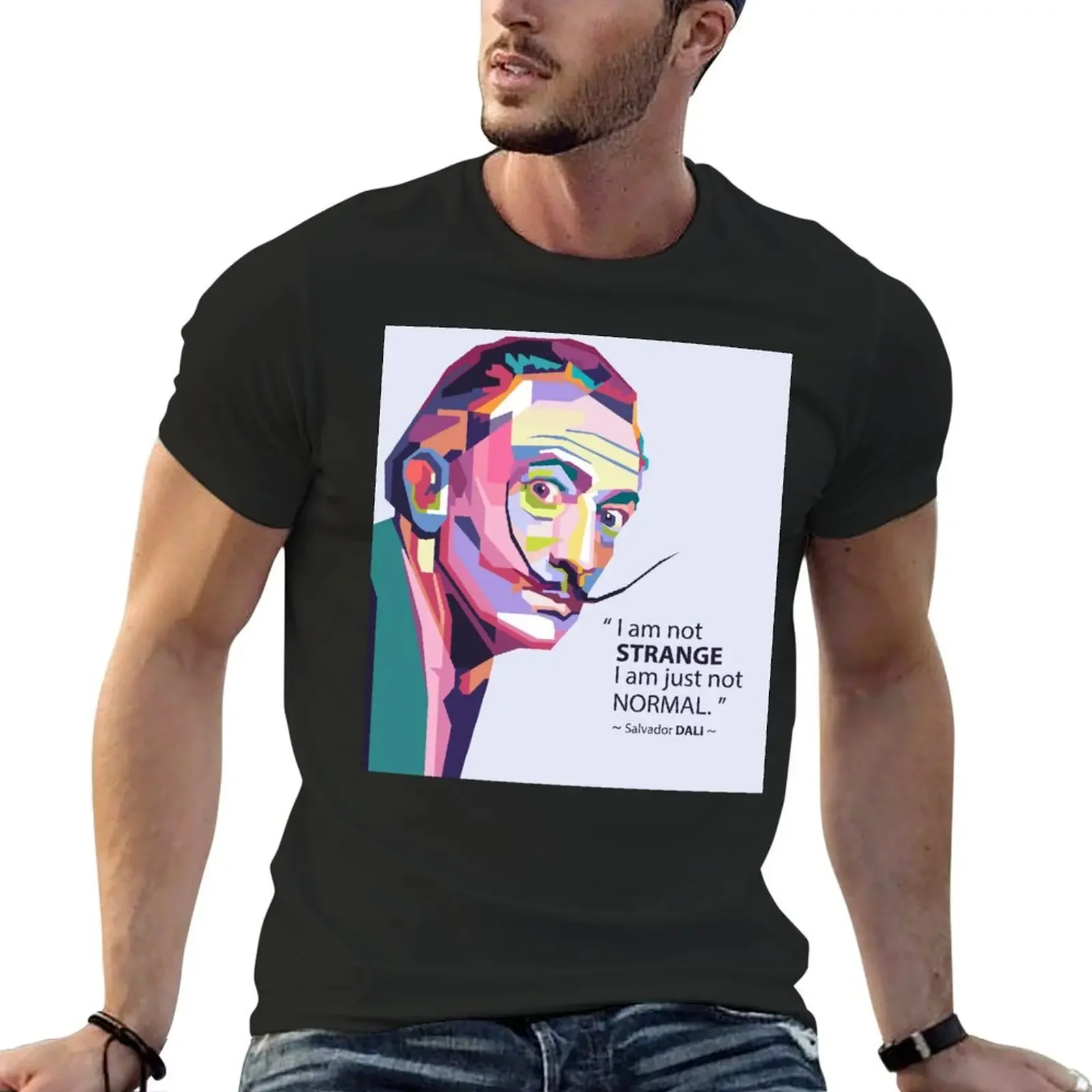 

I am not strange, I am just not normal-Dali quotes in WPAP T-Shirt summer clothes rapper graphic tees T-shirts for men cotton